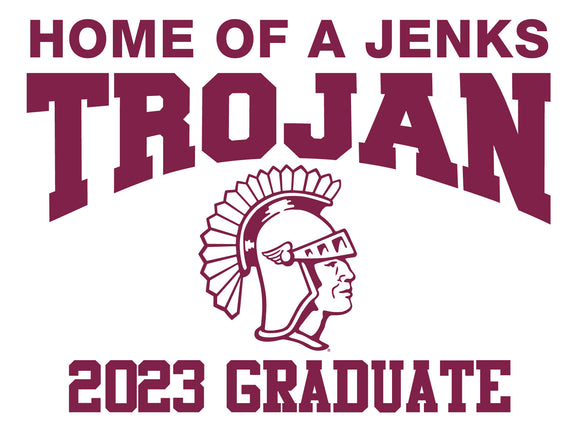 Home of a Jenks Trojans 2023 Graduate Yard Sign